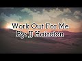 Working Out For Me - JJ Hairston (Lyric Video)