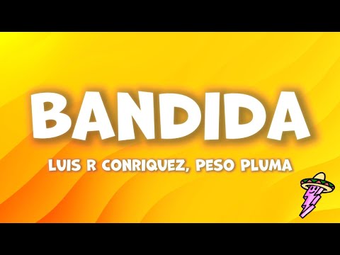 Luis R Conriquez, Peso Pluma - Bandida (Letra)