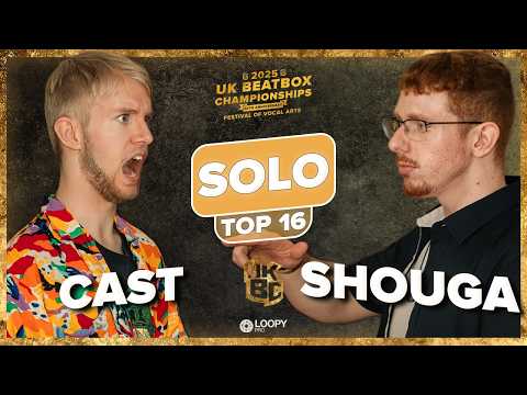 Cast vs Shouga | UK Beatbox Championships 2025 | Solo Top 16 Battle