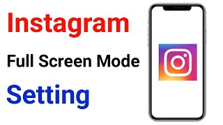 Instagram Full Screen Mode Problem Solved | Instagram Full Screen Mode Issues Solve