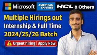 Microsoft, American Express & HCL Hiring 🔥 2024/25/26 Batch | Internship + Full Time