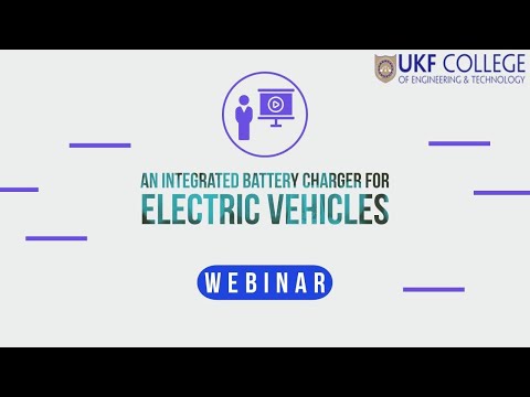 Day 2 Integrated Battery Charges-EV | Webinar | UKF College