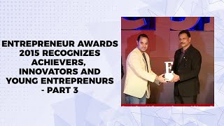 Entrepreneur Awards 2015 recognizes achievers, innovators and young entreprenurs - Part 3 image