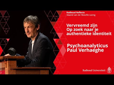 Paul Verhaeghe -  Vervreemd zijn. Op zoek naar je authentieke identiteit | psychoanalyticus, lezing