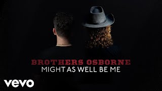 Musik-Video-Miniaturansicht zu Might As Well Be Me Songtext von Brothers Osborne