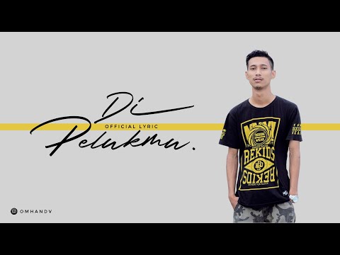 Omhand V - Di Pelukmu [OFFICIAL LYRIC VIDEO]