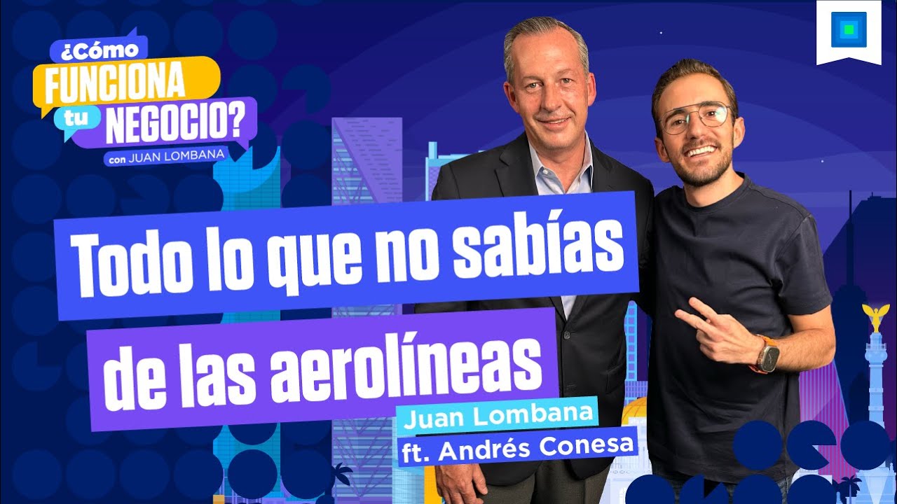 Lecciones de negocios con el CEO de Aeroméxico - Andrés Conesa ✈️