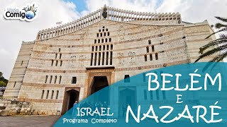 A INFÂNCIA de JESUS - BELÉM e NAZARÉ | PALESTINA e ISRAEL | Programa Viaje Comigo