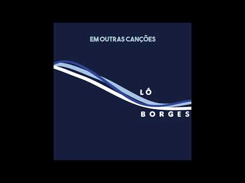 Lô Borges Em Outras Canções
