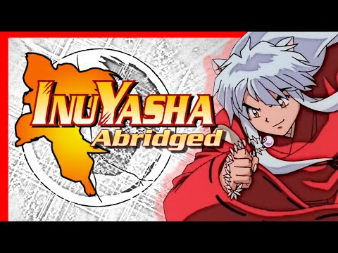 Inuyasha Abridged Ep1 - A Feudal Attempt
