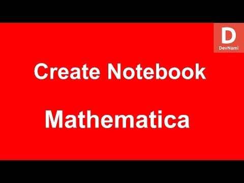 Mathematica Create Notebook