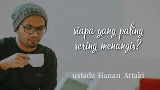 Download lagu yang paling sering menangis|| ustadz Hanan Attaki mp3