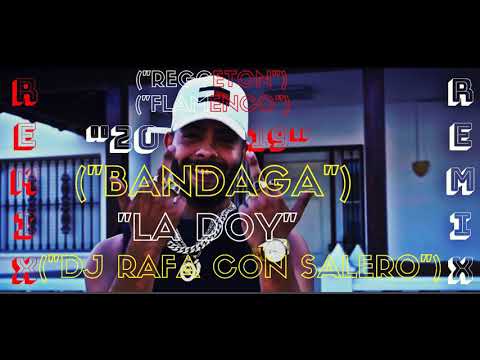 Dj Rafa Con Salero / ("REGGAETON - FLAMENCO - 2019") (BANDAGA) - "LA DOY" - REMIX