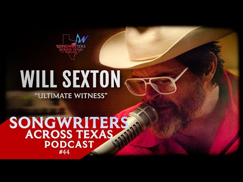 Will Sexton: 'Ultimate Witness' | Podcast 44