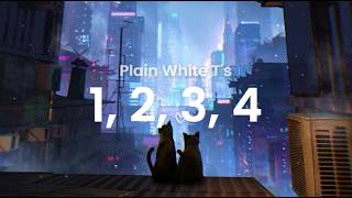 1, 2, 3, 4 - Plain White T's (Lyrics)