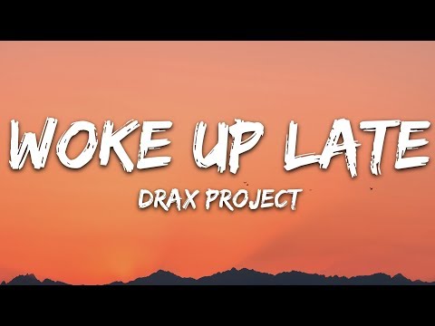 Drax Project - Woke Up Late (Lyrics) ft. Hailee Steinfeld