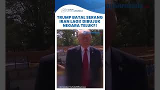 Nyaris Perintahkan Serangan ke Iran, Ini Alasan Trump Batalkan Keputusan Di Menit-menit Terakhir!