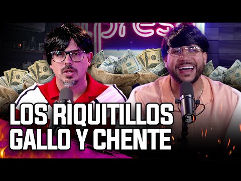 GALLO Y CHENTE: LOS RIQUITILLOS 