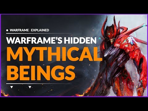 LORE  ||  MYTHICAL BEINGS OF THE WARFRAME UNIVERSE