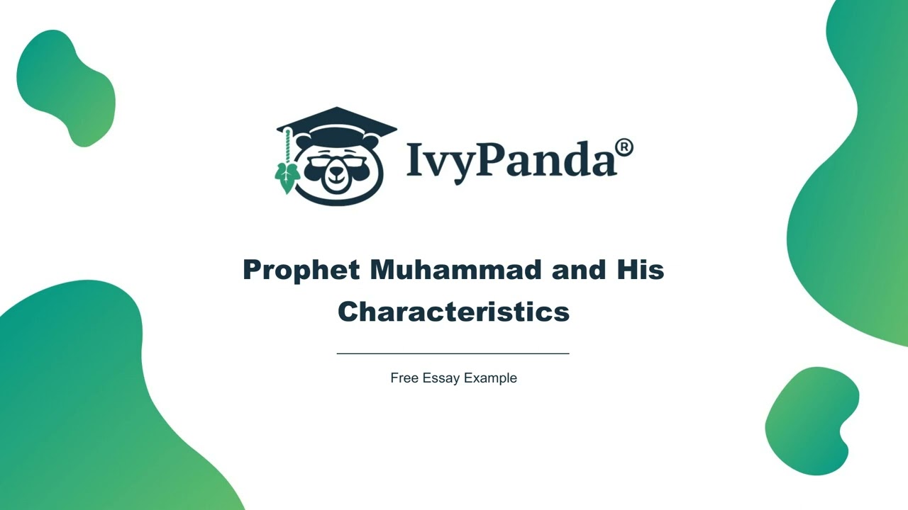 Prophet Muhammad and His Characteristics | Free Essay Example