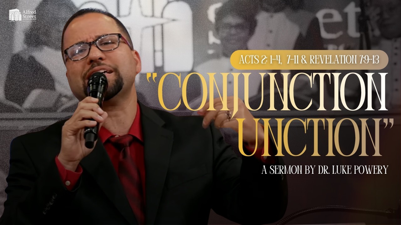 "Conjunction Unction" I Dr. Luke Powery I May 24, 2026