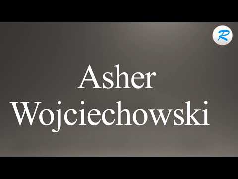 How to pronounce Asher Wojciechowski