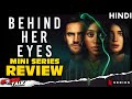 BEHIND HER EYES - Series Review [Explained In Hindi]