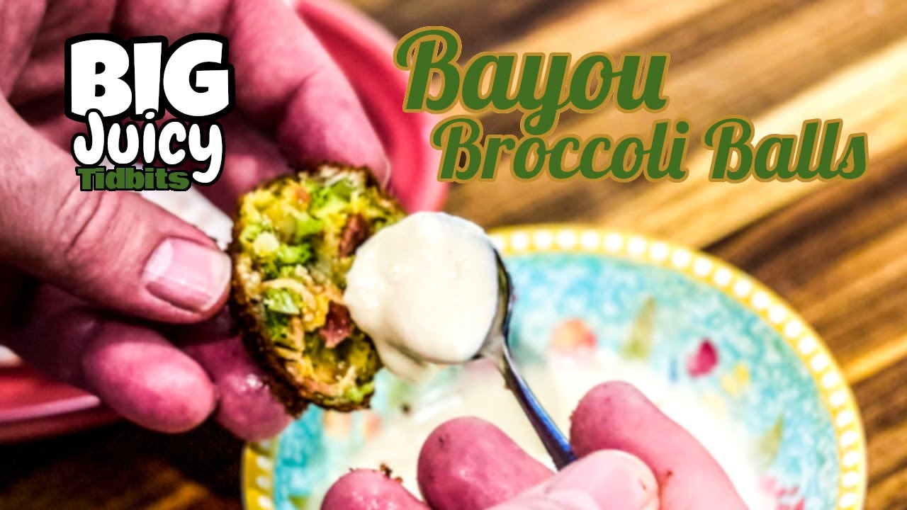 Big Juicy Morsel #5 Bayou Broccoli Balls