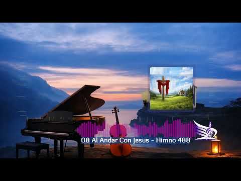 08 Al Andar Con Jesus   Himno 488