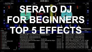 Serato DJ For Beginners - Top 5 Serato DJ Effects
