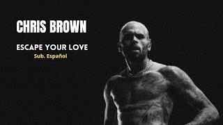Chris Brown - Escape Your Love ; sub. Español