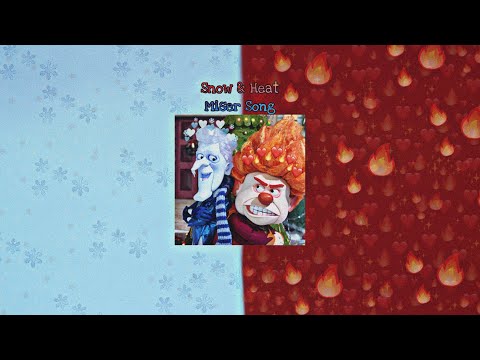 Snow Miser/Heat Miser Song ( Slowed ) - Because They're too much !! 💙❤️