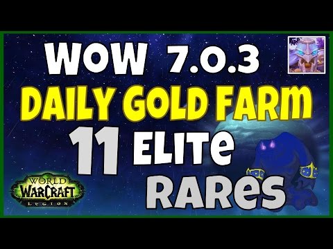 WoW Gold Farming 7.0.3 - Farming 11 Rare Elites Daily - WoW Legion