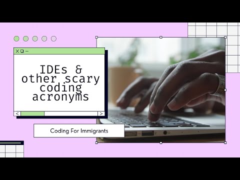 IDEs & Other Scary Coding Words Workshop - Coding For Immigrants (CFI)