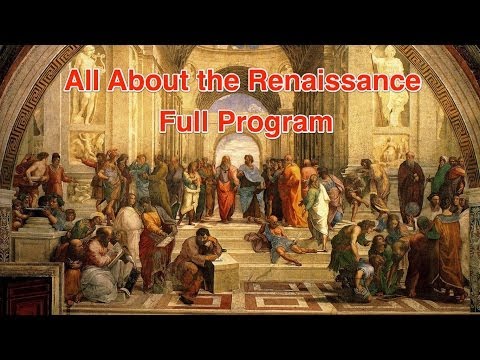 All About the Renaissance [Full Program]