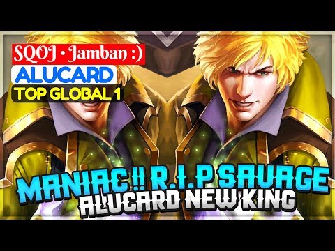 MANIAC !! R.I.P SAVAGE, Alucard New King [ Top 1 Global Alucard ] SQOJ • Jamban :) Alucard Build