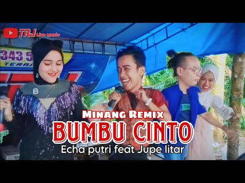 MINANG REMIX - BUMBU CINTO - JUPE LITAR FEAT ECHA PUTRY || LAGU MINANG REMIX TEBARU || TRJ MUSIC