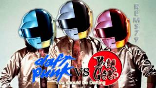 Daft Punk - Get Lucky  vs Bee Gees - You should be Dafting (Rems79 Mashup)