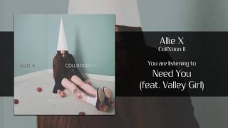 Allie X - Need You [Audio]