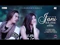 Jani Na Jani - Rajesh Lama Ft. Paul Shah & Aanchal Sharma | New Nepali Pop Song 2017
