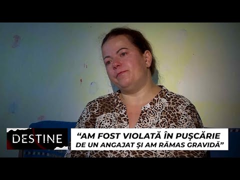 DESTINE: “Am fost violată în pușcărie de un angajat și am rămas gravidă”