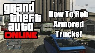 GTA V Online - How to Rob Armored Trucks - Multiple Armored Trucks (GTA 5)