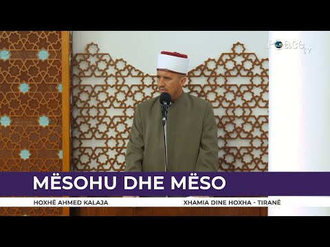 HUTBE | Mësohu dhe mëso - Ahmed Kalaja
