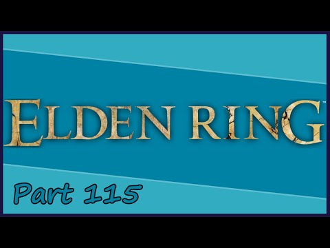 Gakuto_Bongo Plays Elden Ring - Pt. 115