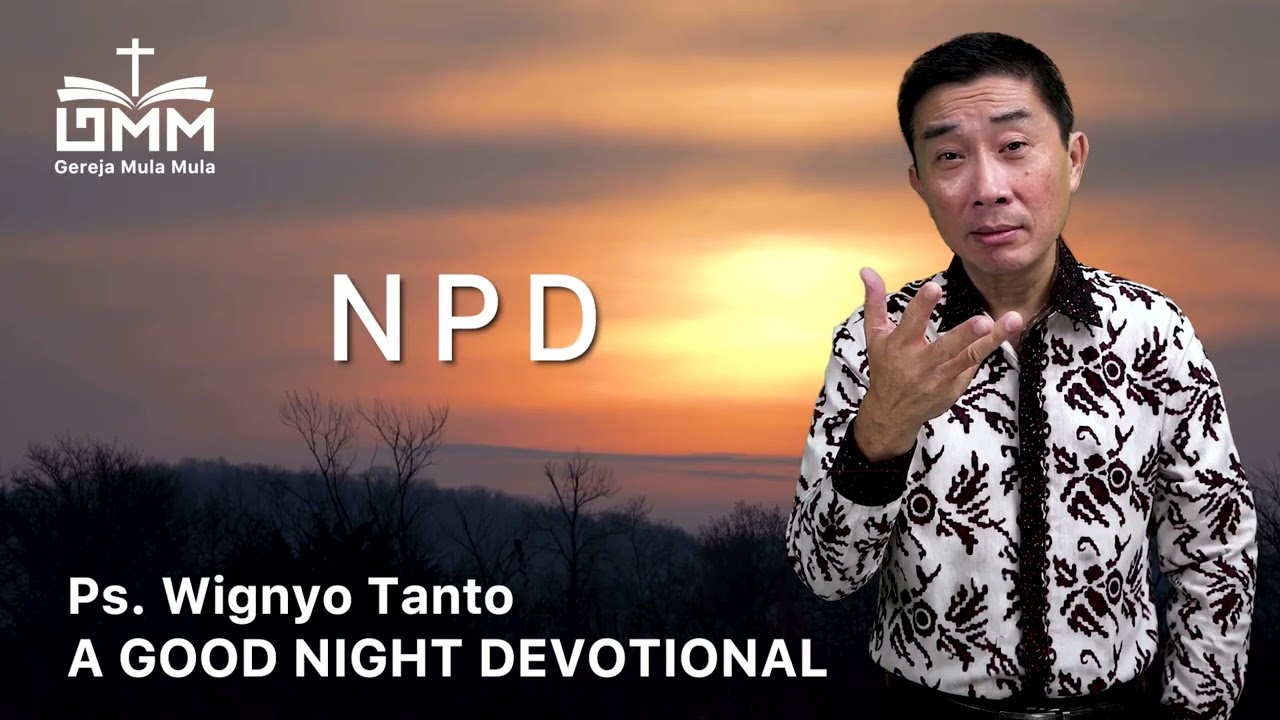 a Good Night Devotional | NPD | Ps. Wignyo Tanto