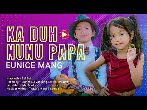 KA DUH NUNU PAPA - Eunice Mang (Official Music Video)🌻