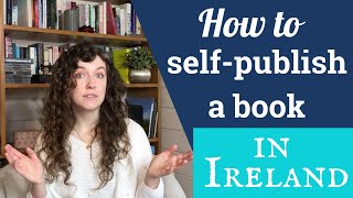 How to self-publish a book in Ireland - is self publishing right for you?