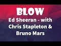 Ed Sheeran - BLOW (with Chris Stapleton, Bruno Mars) Lyric