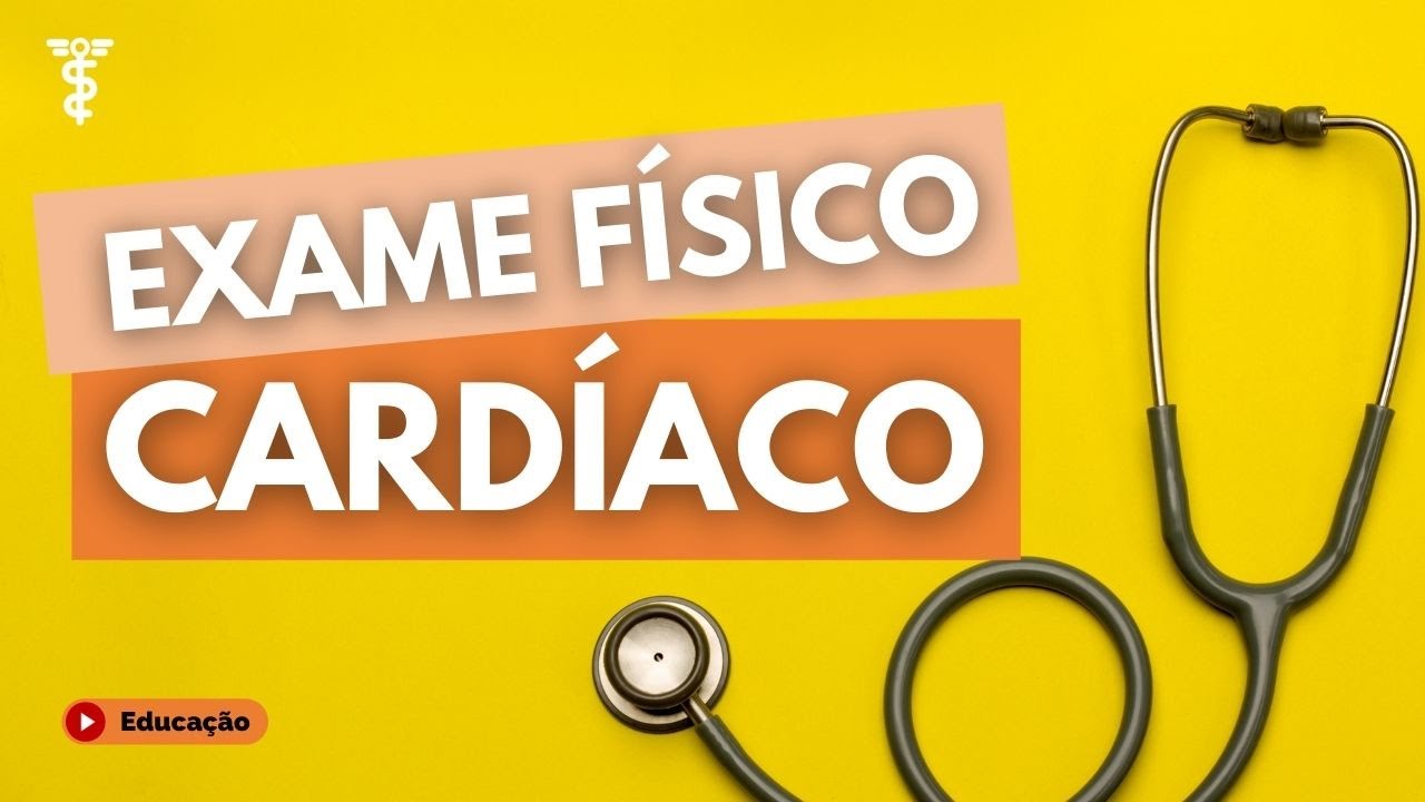 SEMIOLOGIA: EXAME FÍSICO CARDÍACO | Aula Completa