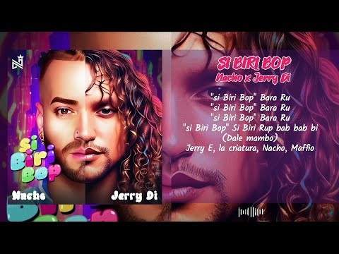 Si Biri Bop - Nacho ft Jerry Di (Lyrics + Letra)